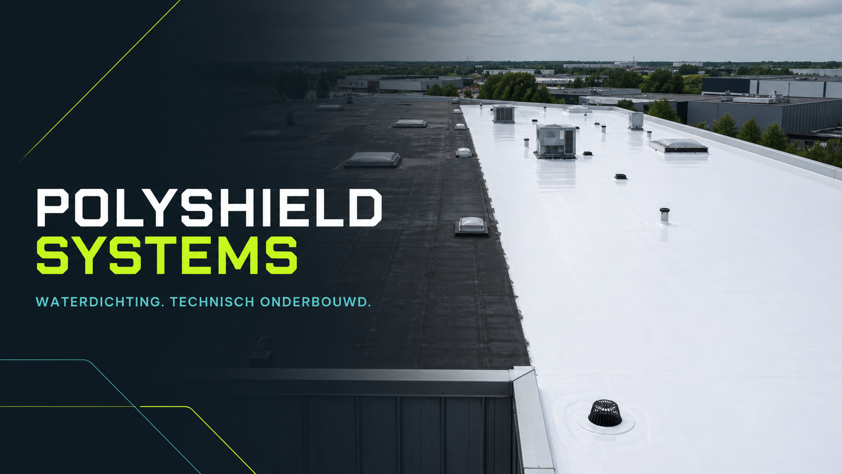 PolyShield Systems — waterdichting technisch onderbouwd, met een industrieel dak voor en na witte waterdichting